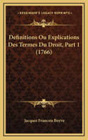 Definitions Ou Explications Des Termes Du Droit, Part 1 (1766)