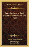 Scaevolae Sammarthani Elogia Gallorum Saeculo XVI (1722)