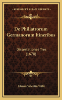 De Philiatrorum Germanorum Itineribus