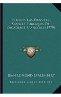 Eleoges Lus Dans Les Seances Publiques De L'Academie Francoise (1779)