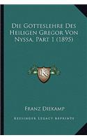 Gotteslehre Des Heiligen Gregor Von Nyssa, Part 1 (1895)