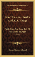 Princetoniana, Charles And A. A. Hodge