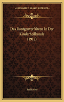 Das Rontgenverfahren In Der Kinderheilkunde (1912)