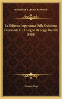 La Odierna Importanza Della Quistione Demaniale E Il Disegno Di Legge Baccelli (1904)