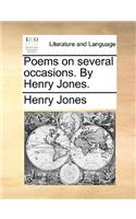 Poems on several occasions. By Henry Jones.
