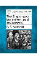 English Poor Law System, Past and Present.