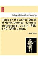 Notes on the United States of North America, during a phrenological visit in 1838-9-40. [With a map.]