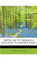 Notes on Pet Monkeys and How to Manage Them