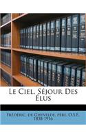 Le Ciel, S�jour Des �lus: (French)