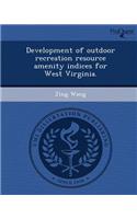 Development of Outdoor Recreation Resource Amenity Indices for West Virginia