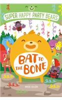 Super Happy Party Bears: Bat to the Bone