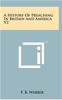 History Of Preaching In Britain And America V2