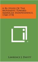 A Re-Study of the Movement Toward American Independence, 1760-1778