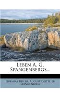 Leben A. G. Spangenbergs...