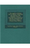 The Register of Bishop John de Halton. Transcribed and Edited by W.N. Thompson. Issued to Subscribers by Arrangement with the Canterbury and York Society Volume 2