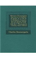 Memoires Chronologiques Pour Servir A L'Histoire de Dieppe, Et a Celle de La Navigation Francoise; Avec Un Recueil Abrege Des Privileges de Cette Ville [By C. Desmarquets].
