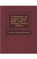 Commentar Zu Vergil's Aeneis, Buch I Und II. (Primary Source)