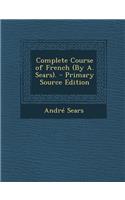 Complete Course of French (by A. Sears).