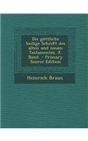 Die Gottliche Heilige Schrift Des Alten Und Neuen Testamentes. X. Band.