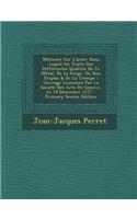 Memoire Sur L'Acier: Dans Lequel on Traite Des Differentes Qualites de Ce Metal, de la Forge, Du Bon Emploi & de la Trempe: Ouvrage Couronne Par La Societe Des Arts de Geneve, Le 19 Decembre 1777 - Primary Source Edition: Dans Lequel on Traite Des Differentes Qualites de Ce Metal, de la Forge, Du Bon Emploi & de la Trempe: Ouvrage Couronne Par La Societe Des Arts de G