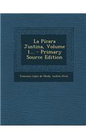 La Picara Justina, Volume 1... - Primary Source Edition