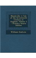 Mandeville: A Tale of the Seventeenth Century in England, Volume 3 - Primary Source Edition