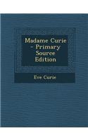 Madame Curie - Primary Source Edition