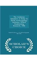 Andaman Islanders; A Study in Social Anthropology (Anthony Wilkin Studentship Research, 1906 - Scholar's Choice Edition