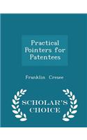 Practical Pointers for Patentees - Scholar's Choice Edition