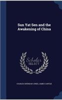 Sun Yat Sen and the Awakening of China