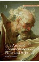 The Ancient Commentators on Plato and Aristotle