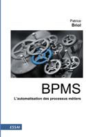 Bpms - L'Automatisation Des Processus Metiers