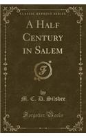 A Half Century in Salem (Classic Reprint)