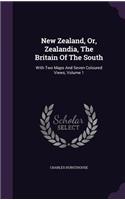 New Zealand, Or, Zealandia, The Britain Of The South