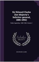 Sir Edward Clarke (her Majesty's Solicitor-general, 1886-1892)