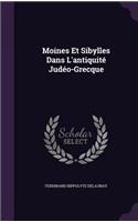 Moines Et Sibylles Dans L'antiquité Judéo-Grecque