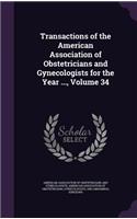 Transactions of the American Association of Obstetricians and Gynecologists for the Year ..., Volume 34