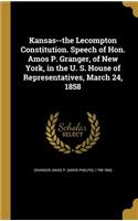 Kansas--The Lecompton Constitution. Speech of Hon. Amos P. Granger, of New York, in the U. S. House of Representatives, March 24, 1858