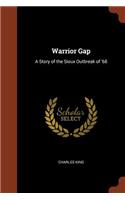 Warrior Gap: A Story of the Sioux Outbreak of '68