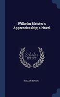 WILHELM MEISTER'S APPRENTICESHIP; A NOVE