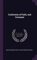 Confession of Faith, and Covenant