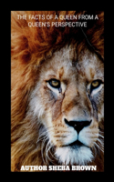 Facts of a King from a Queen's Perspective