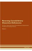 Reversing Carotid Artery Dissection: Deficiencies The Raw Vegan Plant-Based Detoxification & Regeneration Workbook for Healing Patients. Volume 4