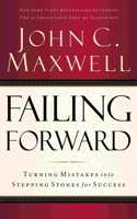 Failing Forward : Turning Mistakes into Stepping Stones for Success