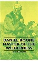 Daniel Boone - Master of the Wilderness