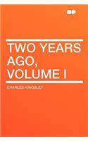 Two Years Ago, Volume I: (English)