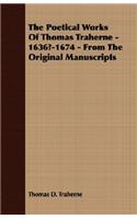 Poetical Works Of Thomas Traherne - 1636?-1674 - From The Original Manuscripts