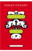 Let's Kill Uncle: (The Bloomsbury Group)