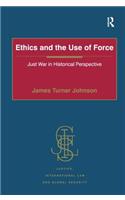 Ethics and the Use of Force