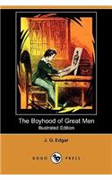 The Boyhood of Great Men (Illustrated Edition) (Dodo Press)